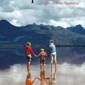 Deep South: Stories from Tasmania