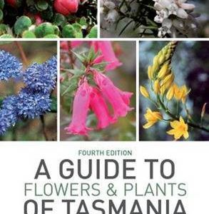 A Guide to Flowers and Plants of Tasmania