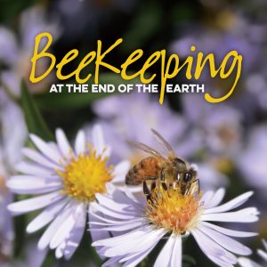Beekeeping at the End of the Earth