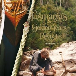 Tasmania's Golden Years Revisited