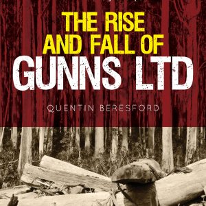 The Rise & Fall of Gunns Limited