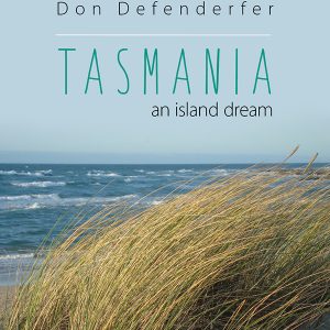 Tasmania: an island dream