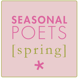 Seasonal Poets: spring